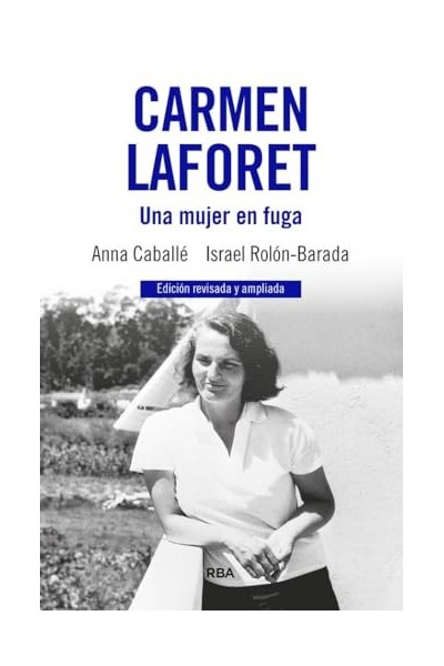 Carmen Laforet. Una mujer en fuga